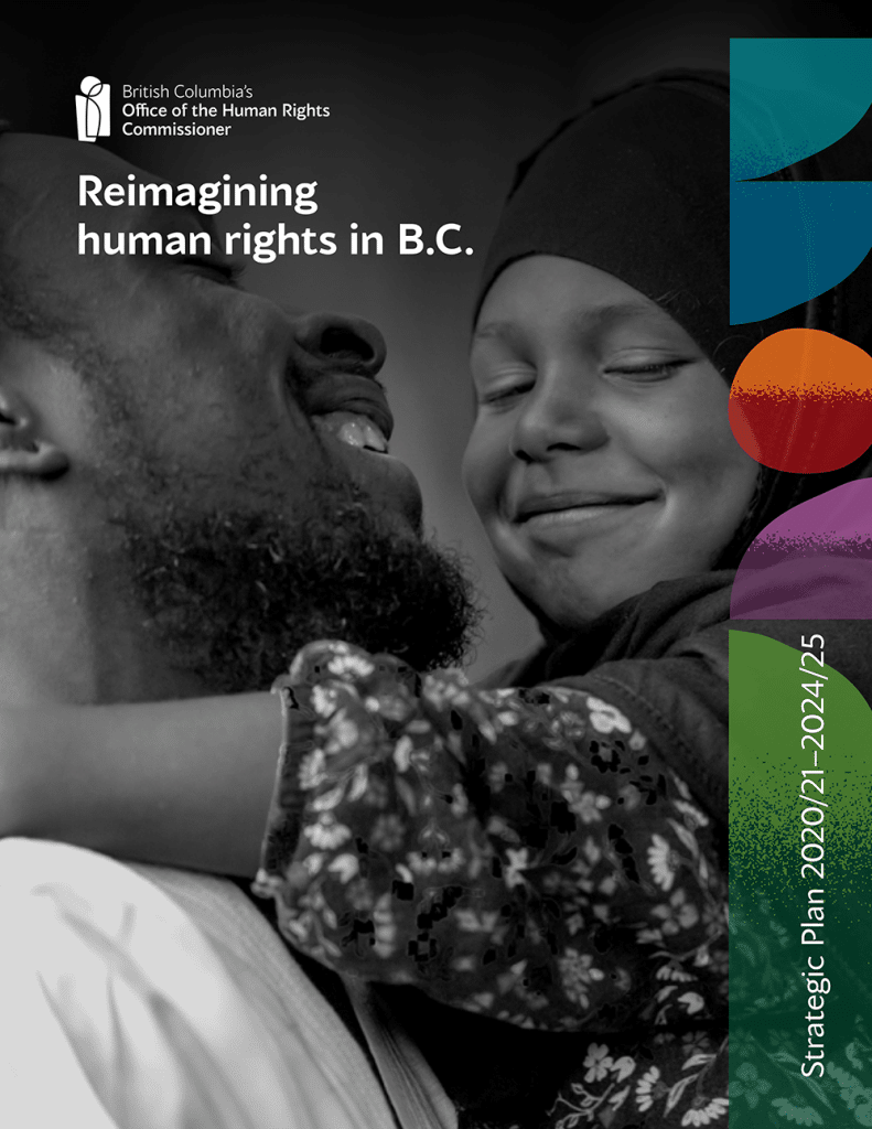 Reimagining human rights in B.C.: Strategic Plan 2020/21–2024/25 | BC's ...